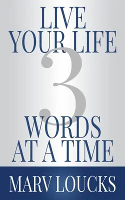 Vive tu vida de tres en tres - Live Your Life Three Words at a Time