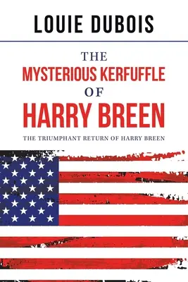 El misterioso kerfuffle de Harry Breen: El regreso triunfal de Harry Breen - The Mysterious Kerfuffle of Harry Breen: The Triumphant Return of Harry Breen