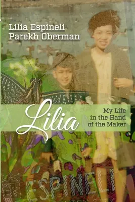Lilia: Mi vida en manos del Creador - Lilia: My Life in the Hand of the Maker