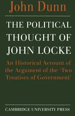 El pensamiento político de John Locke: Un relato histórico de la argumentación de los 'Dos tratados de gobierno' - The Political Thought of John Locke: An Historical Account of the Argument of the 'Two Treatises of Government'