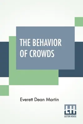 El comportamiento de las multitudes: Un Estudio Psicológico - The Behavior Of Crowds: A Psychological Study