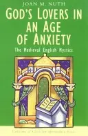 Amantes de Dios en la era de la ansiedad - God's Lovers in an Age of Anxiety