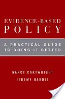 Política basada en pruebas: Guía práctica para hacerlo mejor - Evidence-Based Policy: A Practical Guide to Doing It Better