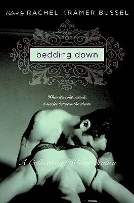 Bedding Down: Una colección de erotismo invernal - Bedding Down: A Collection of Winter Erotica