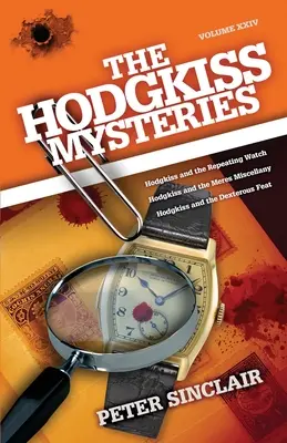 Los misterios de Hodgkiss: Hodgkiss y el reloj repetidor y otras historias - The Hodgkiss Mysteries: Hodgkiss and the Repeating Watch and Other Stories