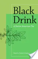 La bebida negra: El té de los nativos americanos - Black Drink: A Native American Tea