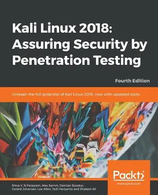 Kali Linux 2018: Garantizar la seguridad mediante pruebas de penetración, cuarta edición - Kali Linux 2018: Assuring Security by Penetration Testing, Fourth Edition