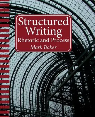 Escritura estructurada: Retórica y proceso - Structured Writing: Rhetoric and Process