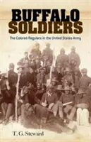 Buffalo Soldiers: Los regulares de color en el ejército de Estados Unidos - Buffalo Soldiers: The Colored Regulars in the United States Army