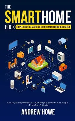 El libro de la casa inteligente: Ideas sencillas para ayudarte en la renovación de tu smarthome - The Smarthome Book: Simple ideas to assist with your smarthome renovation