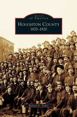 El condado de Houghton, 1870-1920 - Houghton County, 1870-1920