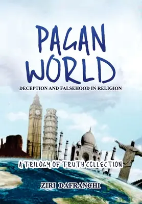 Mundo pagano: Engaño y falsedad en la religión - Pagan World: Deception And Falsehood In Religion