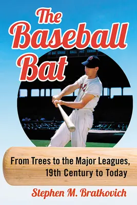 El bate de béisbol: De los árboles a las Grandes Ligas, del siglo XIX a nuestros días - The Baseball Bat: From Trees to the Major Leagues, 19th Century to Today