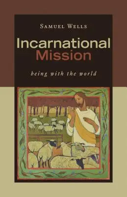 Misión encarnada: Estar con el mundo - Incarnational Mission: Being with the World