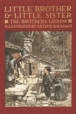 Hermanito y hermanita y otros cuentos de los hermanos Grimm - Little Brother & Little Sister and Other Tales by the Brothers Grimm