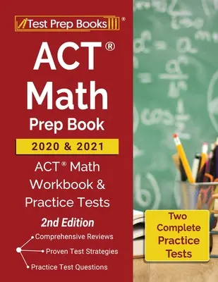 ACT Math Prep Book 2020 and 2021: ACT Math Workbook and Practice Tests [2ª Edición] - ACT Math Prep Book 2020 and 2021: ACT Math Workbook and Practice Tests [2nd Edition]