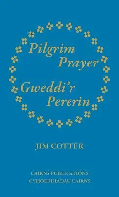 Oración del peregrino/Gweddi'r Pererin - Pilgrim Prayer/Gweddi'r Pererin