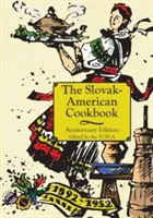 El libro de cocina eslovaco-estadounidense del aniversario - The Anniversary Slovak-American Cook Book