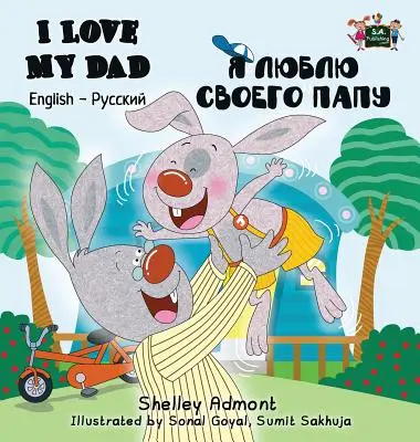 I Love My Dad: Edición Bilingüe Inglés Ruso - I Love My Dad: English Russian Bilingual Edition