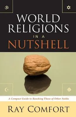 Religiones del mundo en una cáscara de nuez: Una guía compacta para alcanzar a los de otras religiones - World Religions in a Nutshell: A Compact Guide to Reaching Those of Other Faiths