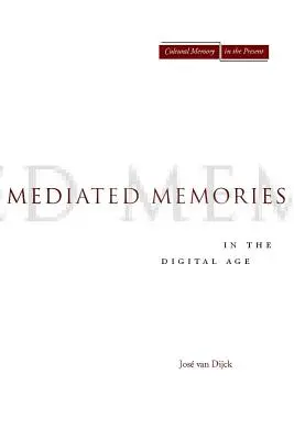 Memorias mediadas en la era digital - Mediated Memories in the Digital Age