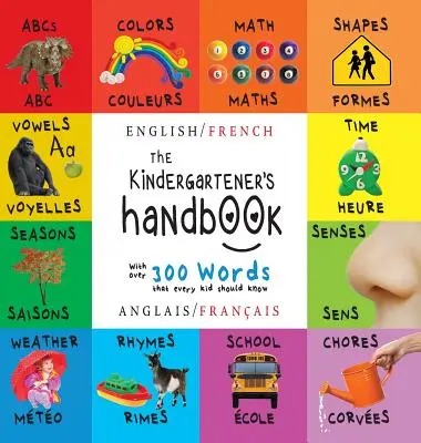 El manual del niño de guardería: Bilingüe (Inglés / Francés) (Anglais / Franais) Abc's, Vowels, Math, Shapes, Colors, Time, Senses, Rhymes, Science, - The Kindergartener's Handbook: Bilingual (English / French) (Anglais / Franais) Abc's, Vowels, Math, Shapes, Colors, Time, Senses, Rhymes, Science,