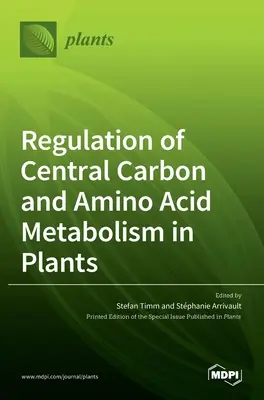 Regulación del metabolismo central del carbono y los aminoácidos en las plantas - Regulation of Central Carbon and Amino Acid Metabolism in Plants