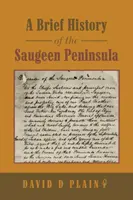 Breve historia de la península de Saugeen - A Brief History of the Saugeen Peninsula