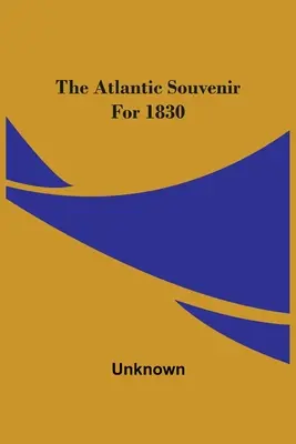 Recuerdo del Atlántico de 1830 - The Atlantic Souvenir For 1830