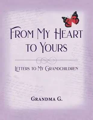 De mi corazón al tuyo, cartas a mis nietos - From My Heart to Yours, Letters to My Grandchildren