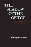 La sombra del objeto: Psicoanálisis de lo impensado conocido - The Shadow of the Object: Psychoanalysis of the Unthought Known