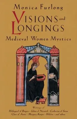 Visiones y anhelos: Mujeres místicas medievales - Visions and Longings: Medieval Women Mystics