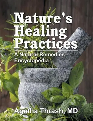 Prácticas curativas de la naturaleza: Enciclopedia de remedios naturales - Nature's Healing Practices: A Natural Remedies Encyclopedia