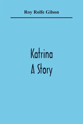 Katrina: Una historia - Katrina: A Story