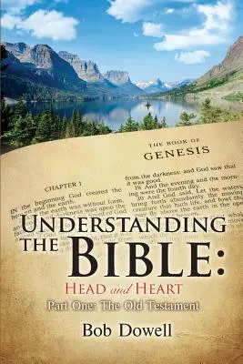 Comprender la Biblia: Cabeza y corazón: Primera parte, El Antiguo Testamento - Understanding the Bible: Head and Heart: Part One, The Old Testament