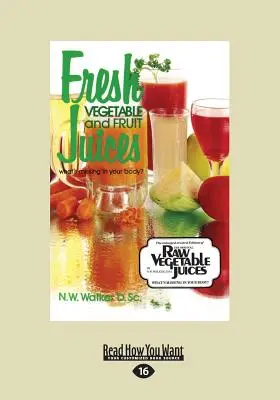 Zumos de frutas y verduras frescas: ¿Qué le falta a tu cuerpo? (Letra grande 16pt) - Fresh Vegetable and Fruit Juices: What's Missing in Your Body? (Large Print 16pt)