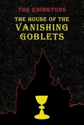 La casa de las copas que desaparecen: (Reimpresión de un misterio de la Edad de Oro) - The House of the Vanishing Goblets: (A Golden-Age Mystery Reprint)