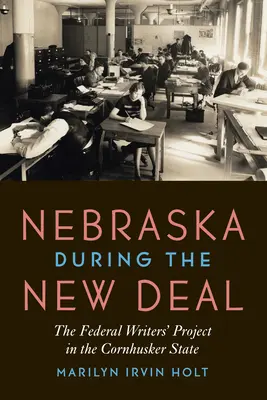 Nebraska durante el New Deal: El Proyecto Federal de Escritores en el Estado de Cornhusker - Nebraska During the New Deal: The Federal Writers' Project in the Cornhusker State