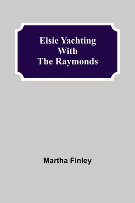 Elsie Navega con los Raymond - Elsie Yachting with the Raymonds