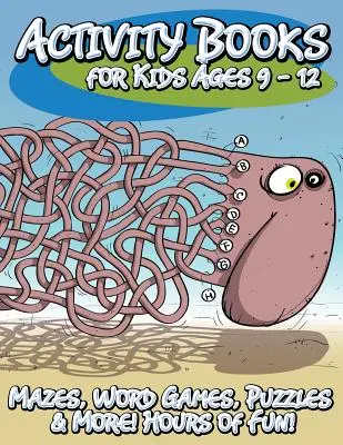 Libros de actividades para niños de 9 a 12 años (laberintos, juegos de palabras, puzzles y mucho más! ¡Horas de diversión!) - Activity Books for Kids Ages 9 - 12 (Mazes, Word Games, Puzzles & More! Hours of Fun!)