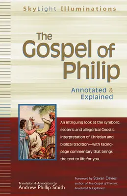 El Evangelio de Felipe: Anotado y explicado - The Gospel of Philip: Annotated & Explained