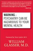 Advertencia: La psiquiatría puede ser peligrosa para su salud mental - Warning: Psychiatry Can Be Hazardous to Your Mental Health