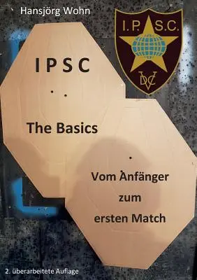 IPSC The Basics: Del primer partido al primero - IPSC The Basics: Vom Anfnger zum ersten Match