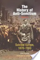 Historia del antisemitismo, volumen 4: La Europa suicida, 1870-1933 - The History of Anti-Semitism, Volume 4: Suicidal Europe, 1870-1933