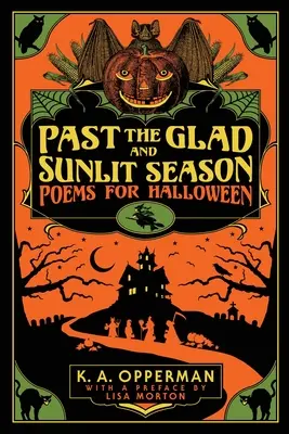 Más allá de la estación alegre y soleada: Poemas para Halloween - Past the Glad and Sunlit Season: Poems for Halloween