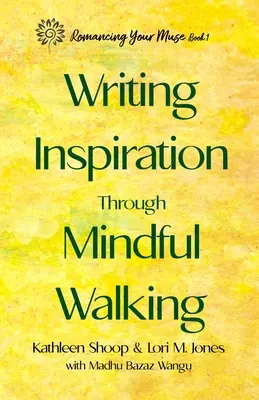 Inspiración para escribir a través de Mindful Walking - Writing Inspiration Through Mindful Walking