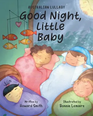 Good Night, Little Baby: Canción de cuna australiana - Good Night, Little Baby: Australian Lullaby