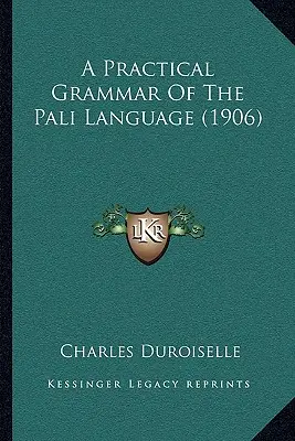 Gramática práctica de la lengua pali (1906) - A Practical Grammar Of The Pali Language (1906)