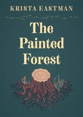El bosque pintado - The Painted Forest