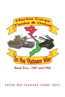 Tanques de Infantería de Marina y Ontos en Vietnam: Libro Segundo - 1967 y 1968 - Marine Corps Tanks and Ontos in Vietnam: Book Two - 1967 and 1968